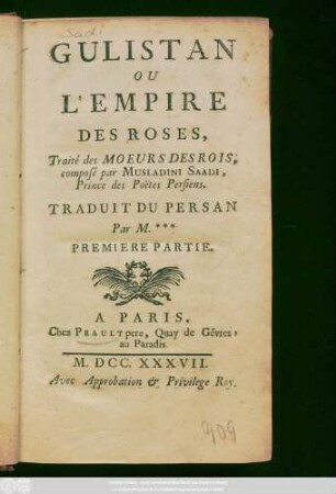 Gulistan Ou L'Empire Des Roses : Traité des Moeurs Des Rois