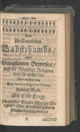 Die Erste Frage. Ob einjeder Glaube führe zur Seligkeit? ...