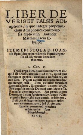 Liber De Veris Et Falsis Adiaphoris : in quo integre propemodum Adiaphorica controuersia explicatur