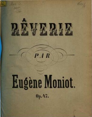 Rêverie, étude brillante : pour piano ; op. 47