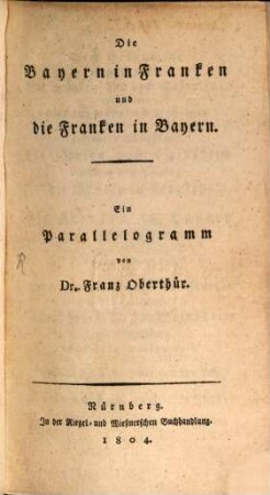 Die Bayern in Franken und die Franken in Bayern : Ein Parallelogram