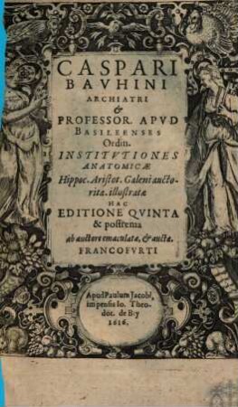 Caspari Bauhini Institutiones anatomicae : Hippoc. Aristot. Galeni auctorita. illustratae