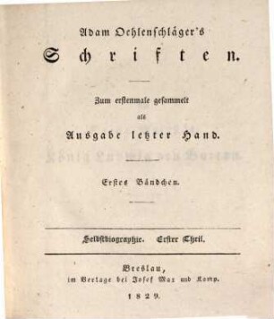 Adam Oehlenschläger's Schriften, 1. Selbstbiographie ; 1