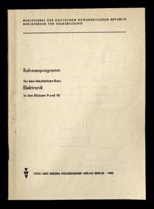 Rahmenprogramm für den fakultativen Kurs Elektronik in den Klassen 9 und 10