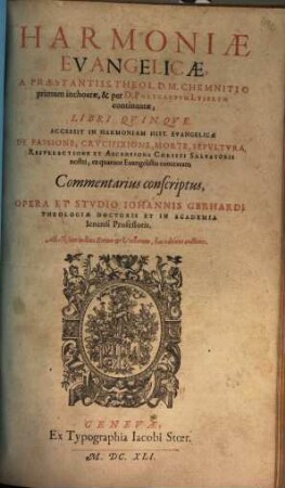 Harmoniae evangelicae, a ... D. M. Chemnitio primum inchoatae et per D. Polycarpum Lyserum continuatae Libri quinque