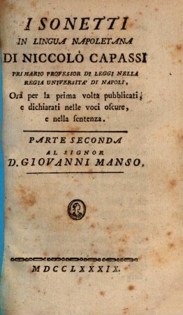 I sonetti in lingua Napoletana di Niccolò Capassi : ora per la prima volta pubblicati e dichiarati nelle voci oscure, e nella sentenza. 2
