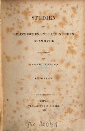 Studien zur griechischen und lateinischen Grammatik. 5, 5. 1872