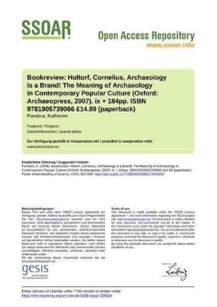 Bookreview: Holtorf, Cornelius, Archaeology is a Brand! The Meaning of Archaeology in Contemporary Popular Culture (Oxford: Archaeopress, 2007). ix + 184pp. ISBN 9781905739066 £14.99 (paperback)