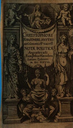 Ad annales C. Cornelii Taciti notae politicae Christophori Forstneri ad libros ... annalium C. Cornelii Taciti notae politicae, 1. Ad libros sex priores ... Ed. 2, copioso rerum ind. locupletior. - 1650. - 464 S.