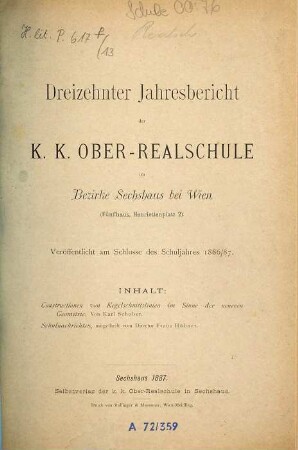 Jahresbericht der K.K. Ober-Realschule im Bezirke Sechshaus bei Wien. 13. 1886/87