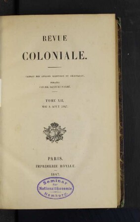Tome 12.1847, Mai à Août: Revue coloniale