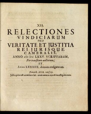 XII. Relectiones Vindiciarum Pro Veritate Et Justitia Rei Jurisque Cameralis [...]
