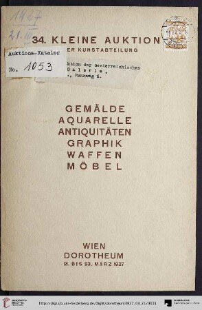 Nr. 34: Kleine Auktion in der Kunstabteilung / Dorotheum Wien: Gemälde, Aquarelle, Antiquitäten, Miniaturen, Graphik, Waffen, Möbel : Versteigerung: Montag, den 21. bis Mittwoch, den 23. März