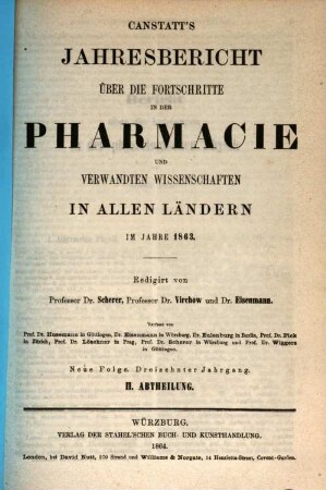 Canstatt's Jahresbericht über die Fortschritte in der Pharmacie und verwandten Wissenschaften in allen Ländern. 1863 (1864), 2 = NF, Bd. 13