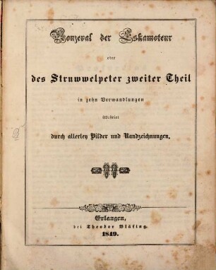 Ronzeval der Eskamoteur oder des Struwwelpeter zweiter Theil : in zehn Verwandlungen, illustrirt durch allerley Bilder und Randzeichnungen