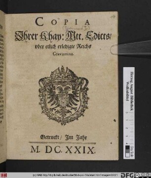 Copia Ihrer Khay: Mtt. Edicts/ uber etlich erledigte Reichs Gravamina