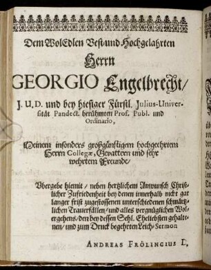 Dem Wol Edlen Vest- und Hochgelahrten Herrn Georgio Engelbrecht [...]