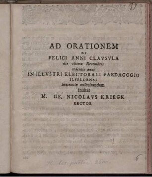 Ad Orationem De Felici Anni Clavsvla die vltimo Decembris cedentis anni In Illvstri Electorali Paedagogio Ilfeldensi beneuole auscultandam inuitat M. Ge. Nicolavs Kriegk Rector