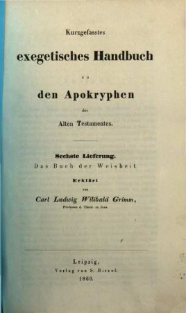 Kurzgefasstes exegetisches Handbuch zu den Apokryphen des Alten Testamentes. 6, Das Buch der Weisheit