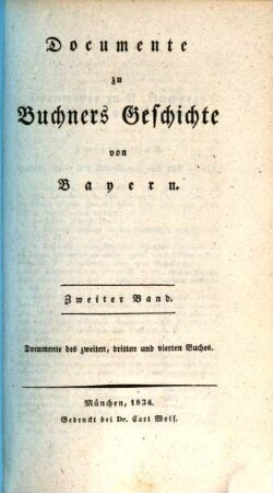 Documente zu Buchners Geschichte von Bayern, 2. Documente des zweiten, dritten und vierten Buches