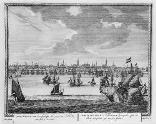 Amsterdam, Stadtansicht vom Meer aus : Pieter Schenk (1660-1718/19). Amsterdam, Stadtansicht vom Meer aus. Stich; 1702. Dresden: Staatliche Kunstsammlungen, Kupferstich-Kabinett