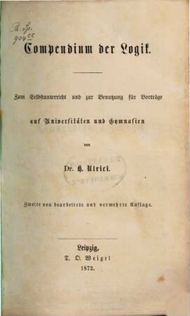 Compendium der Logik : zum Selbstunterricht und zur Benutzung für Vorträge auf Universitäten und Gymnasien