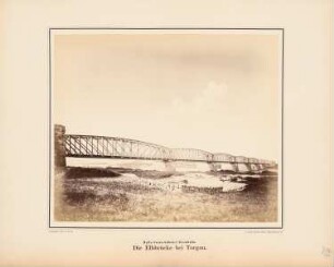 Halle-Sorau-Gubener Eisenbahn. Elbbrücke, Torgau: Ansicht