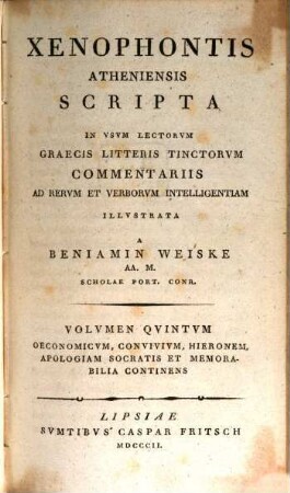 Xenophontis Atheniensis Scripta. 5, Oeconomicvm, Convivivm, Hieronem, Apologiam Socratis Et Memorabilia Continens