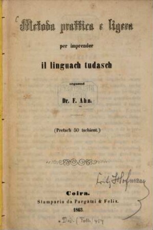 Metoda prattica e ligera per imprender il linguach tudasch seguond F. Ahn : (Verfasser: Gian Caviezel.)