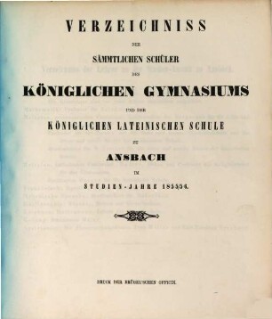 Verzeichnis der sämtlichen Schüler des Königlichen Gymnasiums und der Königlichen Lateinischen Schule zu Ansbach : im Studien-Jahre .... 1855/56