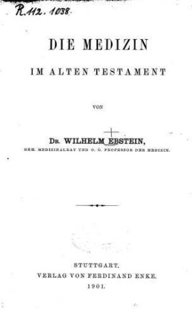 Die Medizin im Alten Testament / von Wilhelm Ebstein