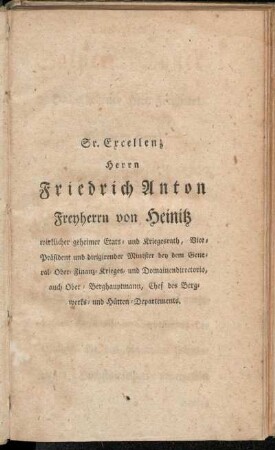 Sr. Excellenz Herrn Friedrich Anton Freyherrn von Heinitz [...]