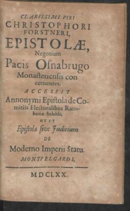 Clarissimi Viri Christophori Forstneri, Epistolae, Negotium Pacis Osnabrugo Monasteriensis con cernentes