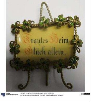Trautes Heim-Glück allein