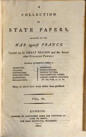 A collection of State Papers, relative to the war against France : now carrying on by Great Britain and the several other Europ. powers ... many of which have never before been publ. in England. 11 (1802)