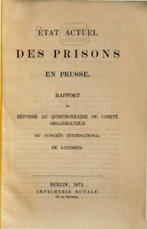 État Actuel des Prisons en Prusse : Rapport en réponse au questionnaire du comité organisateur du Congrès International de Londres