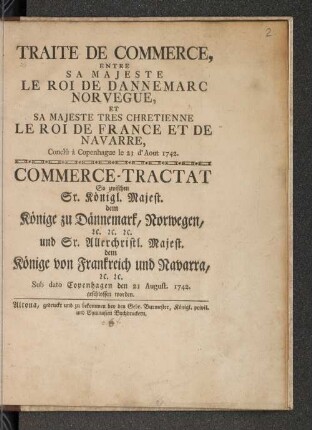 Traité De Commerce Entre Sa Majesté Le Roi De Dannemarc Norvegue Et Sa Majesté Tres-Chretienne Le Roi De France Et De Navarre, Conclû à Copenhague le 23 d'Aout 1742