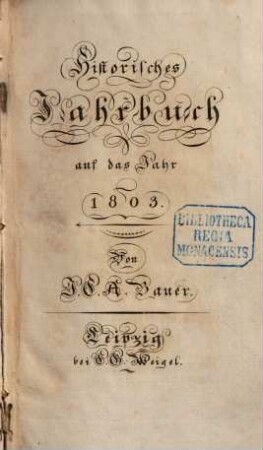 Historisches Jahrbuch auf die Jahre .... 1803