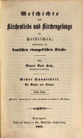 Geschichte des Kirchenlieds und Kirchengesangs der christlichen, insbesondere der deutschen evangelischen Kirche, 1. Erster Haupttheil, Die Dichter und Sänger ; 1