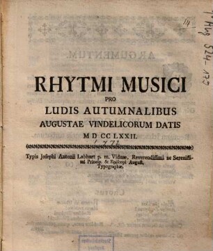 Rhytmi Musici Pro Ludis Autumnalibus Augustae Vindelicorum Datis M D CCLXXII