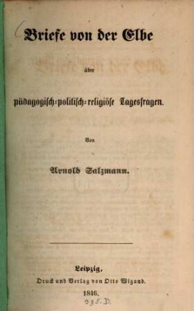 Briefe von der Elbe über pädagogisch-politisch-religiöse Tagesfragen