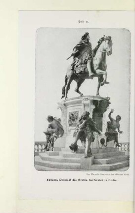 Tafel 41. Schlüter, Denkmal des Großen Kurfürsten in Berlin