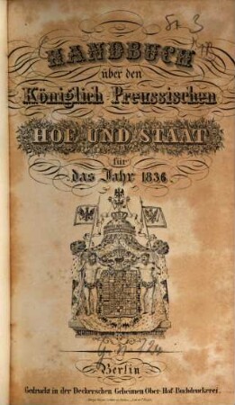 Handbuch über den Königlich Preußischen Hof und Staat : für das Jahr .... 1836