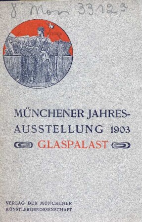 Offizieller Katalog der Münchener Jahresausstellung 1903 im kgl. Glaspalast