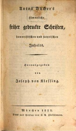 A. v. Bucher's sämmtliche Werke. 6, Sämmtliche früher gedruckte Schriften, humoristischen und satyrischen Inhalts