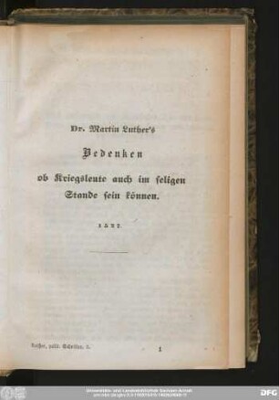 Dr. Martin Luther's Bedenken ob Kriegsleute auch im seligen Stande sein können. 1527.