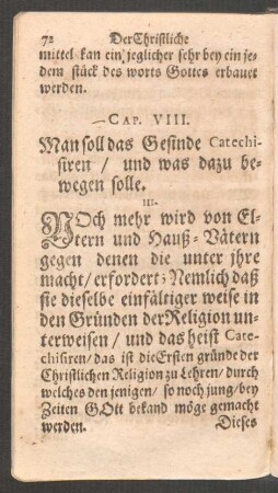Cap. VIII. Man soll das Gesinde Cathechisiren/ und was dazu bewegen solle.