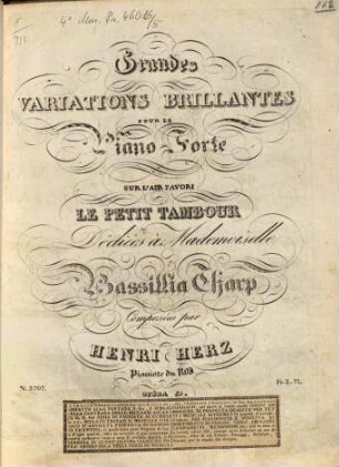 Grandes variations brillantes : pour le piano forte ; sur l'air favori "Le petit tambour" ; op. 21