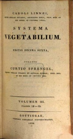 Caroli Linnaei, Equitis Stellae Polaris ... Prof. ... In Univers. Upsal. Systema Vegetabilium. 3, Classis 16 - 23