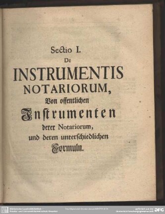 Sectio I. De Instrumentis Notariorum, Von offentlichen Instrumenten der Notariorum, und deren unterschiedlichen Formuln